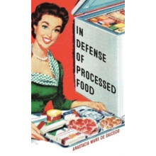 In Defense of Processed Food by Anastacia Marx de Salcedo Paperback Bo