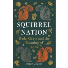 Squirrel Nation by Peter Coates Hardcover Book
