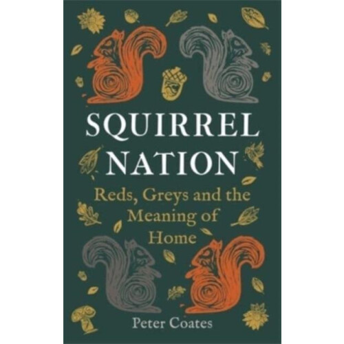 Squirrel Nation by Peter Coates Hardcover Book
