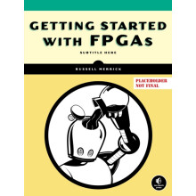 Getting Started with FPGAs by Russell Merrick Paperback Book