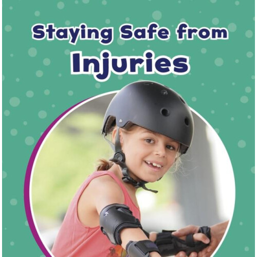 Staying Safe from Injuries by Mari Schuh Paperback Book