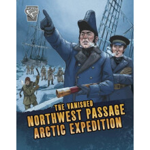 The Vanished Northwest Passage Arctic Expedition by Lisa M. Bolt Simon