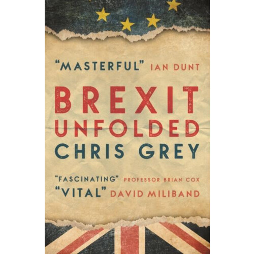 Brexit Unfolded by Chris Grey Paperback Book