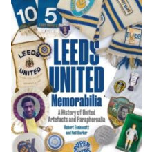 Leeds United Memorabilia by Neil Barker Hardcover Book