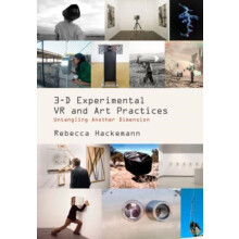 3D Experimental VR and Art Practices by Rebecca Hackemann Paperback Bo