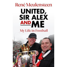 Rene Meulensteen United Sir Alex amp Me by Rene Meulensteen Hardcover