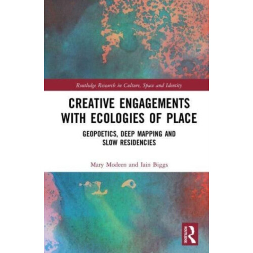Creative Engagements with Ecologies of Place by Iain Biggs Paperback B