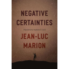 Negative Certainties by JeanLuc Marion Paperback Book