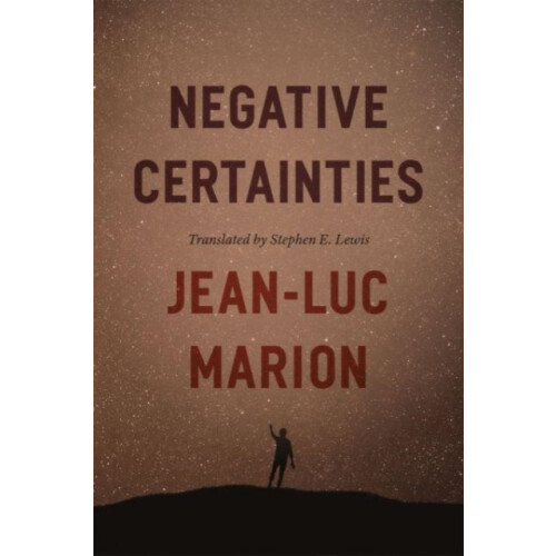 Negative Certainties by JeanLuc Marion Paperback Book