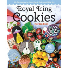 Royal Icing Cookies by Morgan Beck Paperback Book