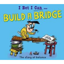 I Bet I Can Build a Bridge by Tom Jackson Hardcover Book