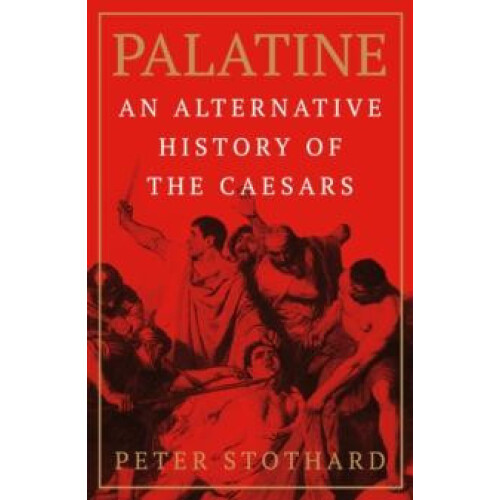 Palatine by Peter Stothard Paperback Book