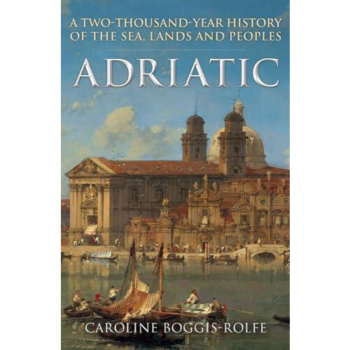 Adriatic by Caroline BoggisRolfe Paperback Book