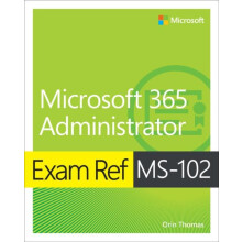 Exam Ref MS102 Microsoft 365 Administrator by Orin Thomas Paperback Bo