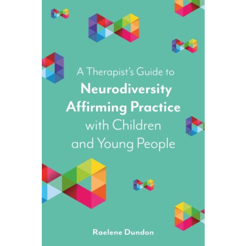 A Therapists Guide to Neurodiversity Affirming Practice with Children