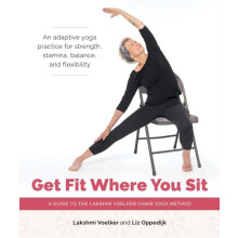 Get Fit Where You Sit by Lakshmi Voelker Paperback Book