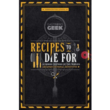 Gastronogeek Recipes to Die For by Thibaud Villonova Hardcover Book