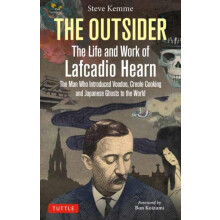 The Outsider The Life and Work of Lafcadio Hearn by Steve Kemme Hardco