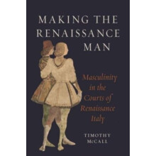 Making the Renaissance Man by Timothy McCall Hardcover Book
