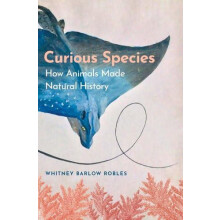 Curious Species by Whitney Barlow Robles Hardcover Book
