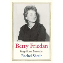 Betty Friedan by Rachel Shteir Hardcover Book
