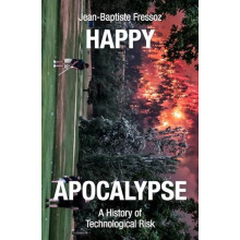 Happy Apocalypse by JeanBaptiste Fressoz Hardcover Book