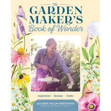 The Garden Makers Book of Wonder by Allison Vallin Kostovick Hardcover