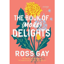 The Book of More Delights by Ross Gay Hardcover Book