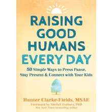 Raising Good Humans Every Day by Shefali Tsabary Paperback Book