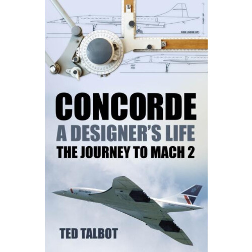 Concorde A Designers Life by Ted Talbot Paperback Book