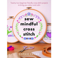 Sew Mindful Cross Stitch by Sophie Crabb Paperback Book