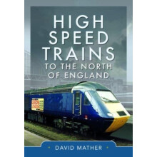High Speed Trains to the North of England by David Mather Hardcover Bo