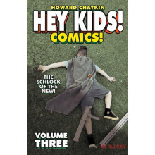 Hey Kids Comics Volume 3 The Schlock of the New by Howard Victor Chayk