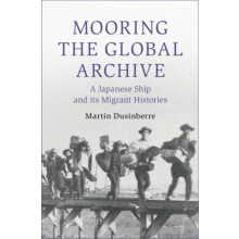 Mooring the Global Archive by Martin Universitat Zurich Dusinberre Pap