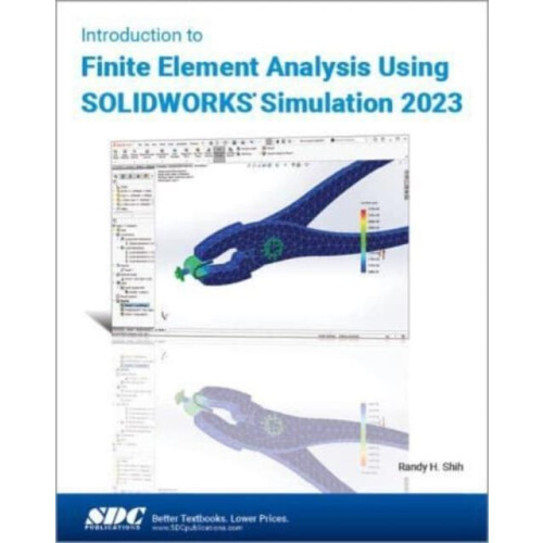 Introduction to Finite Element Analysis Using SOLIDWORKS Simulation 20