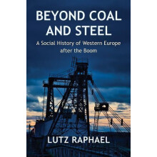 Beyond Coal and Steel by Lutz Raphael Paperback Book