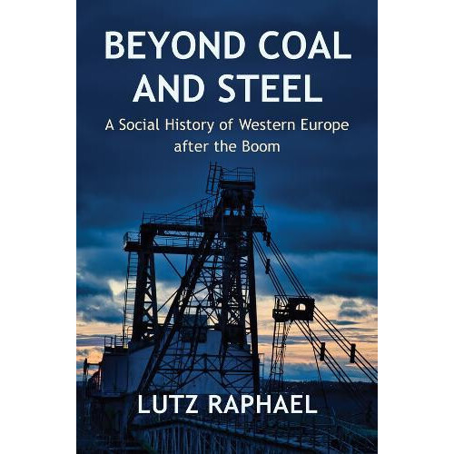 Beyond Coal and Steel by Lutz Raphael Paperback Book