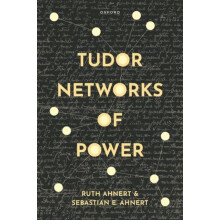 Tudor Networks of Power by Ahnert Dr Sebastian E. University Lecturer