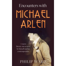 Encounters with Michael Arlen by Philip Ward Paperback Book