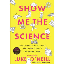 Show Me the Science by Luke ONeill Hardcover Book