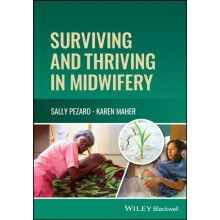 Surviving and Thriving in Midwifery by Maher Karen Aston University UK