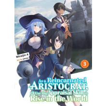 As a Reincarnated Aristocrat Ill Use My Appraisal Skill to Rise in the