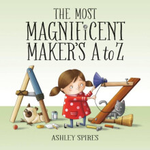 The Most Magnificent Makers A to Z by Ashley Spires Hardcover Book