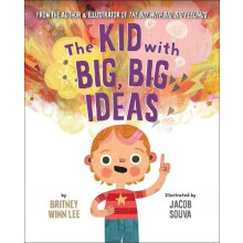 The Kid with Big Big Ideas by Britney Winn Lee Hardcover Book
