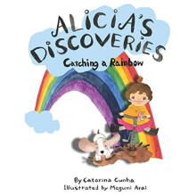Alicias Discoveries Catching a Rainbow by Catarina Cunha Paperback Boo