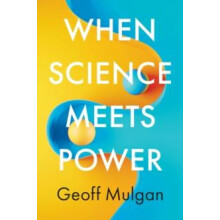 When Science Meets Power by Mulgan Geoff DEMOS UK Hardcover Book