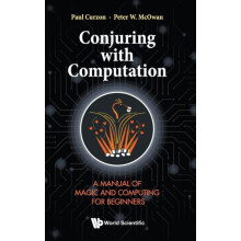 Conjuring With Computation A Manual Of Magic And Computing For Beginne