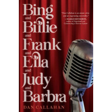 Bing and Billie and Frank and Ella and Judy and Barbra by Dan Callahan