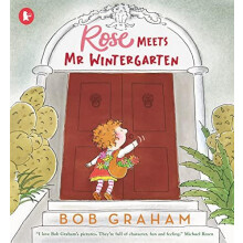 Rose Meets Mr Wintergarten by Bob Graham Paperback Book