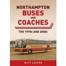 Northampton Buses and Coaches by Matt Cooper Paperback Book